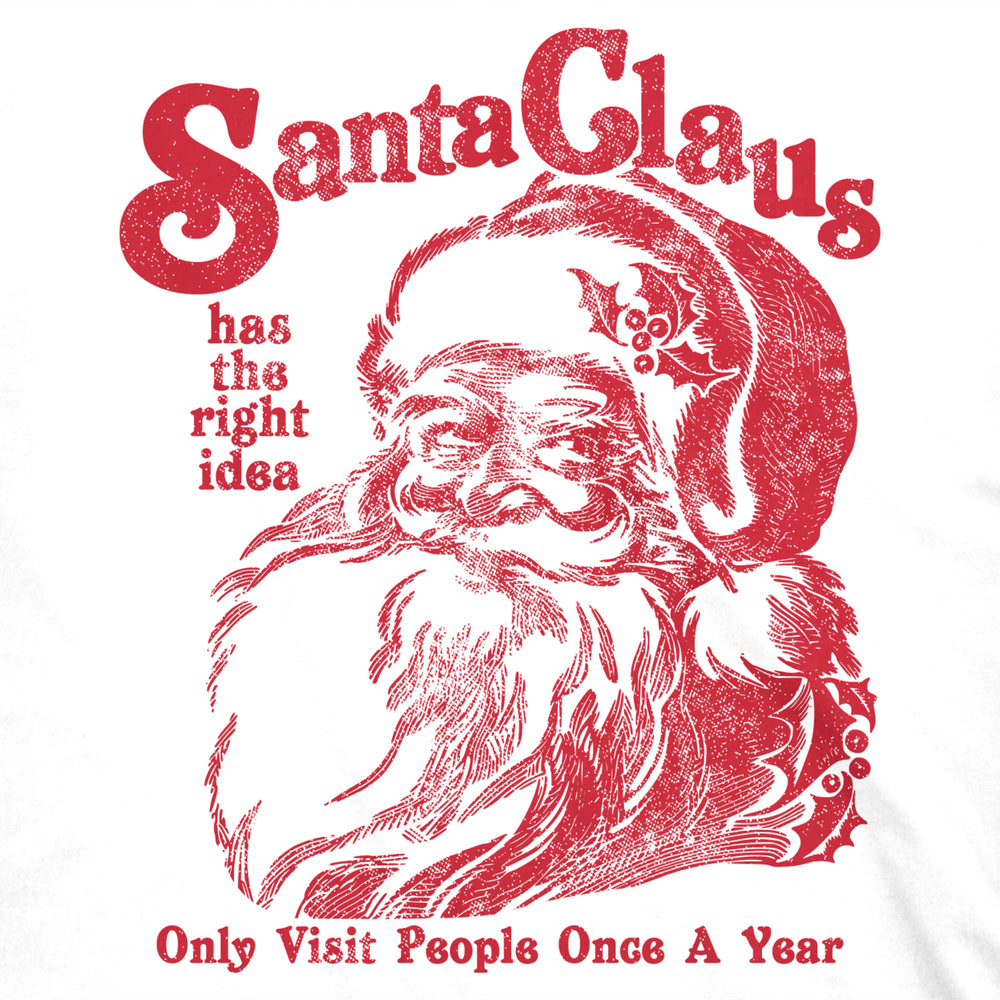 Mens Santa Claus Has The Right Idea Tshirt Funny Christmas Tee Image 2