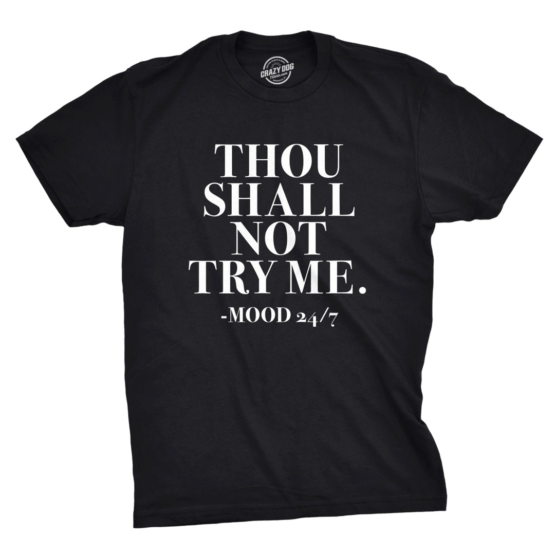 Mens Thou Shall Not Try Me Tshirt Funny Sarcastic Sassy Tee For Guys Image 1