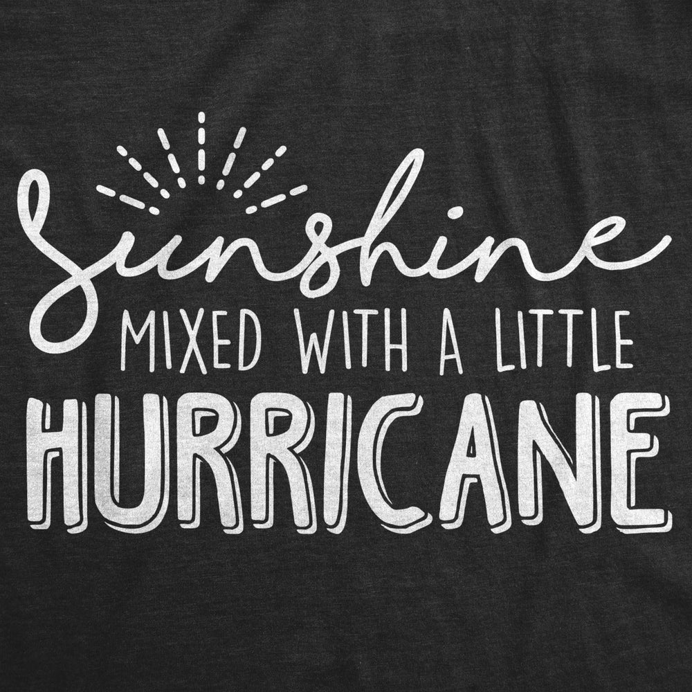 Womens Sunshine Mixed With A Little Hurricane Tshirt Cute Sarcastic Tee For Ladies Image 2