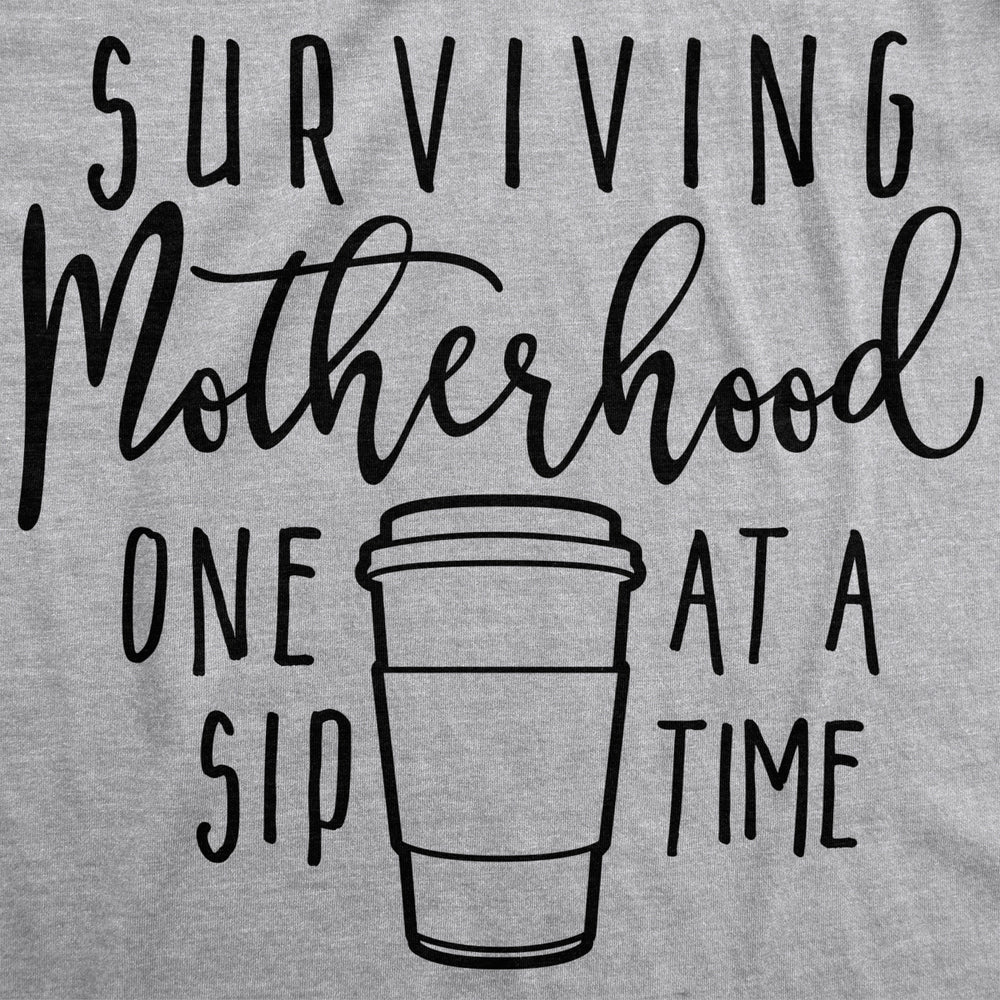 Womens Surviving Motherhood One Sip At A Time Tshirt Funny Coffee Tee For Ladies Image 2