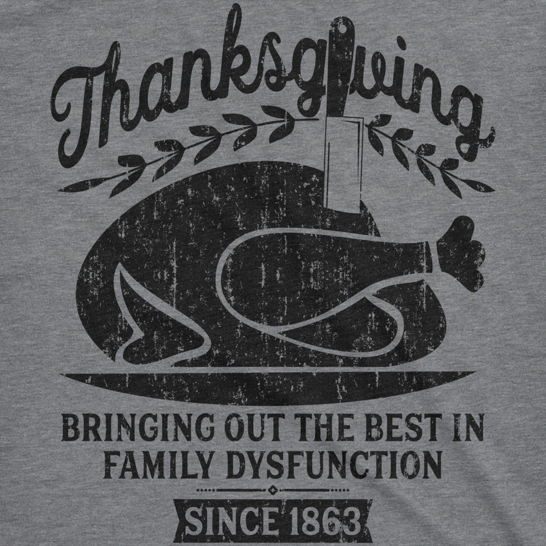 Womens Thanksgiving Bringing Out The Best In Family Dysfunction Tshirt Image 2