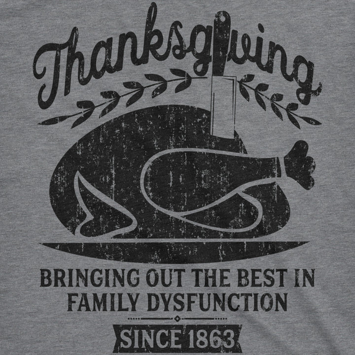 Mens Thanksgiving Bringing Out The Best In Family Dysfunction Tshirt For Guys Image 2