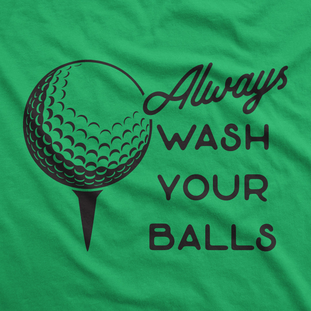 Mens Always Wash Your Balls T shirt Funny Golf Fathers Day Golfing Image 2