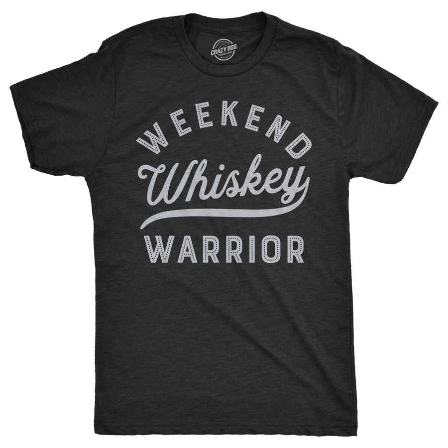 Mens Weekend Warrior Whiskey Tshirt Funny Drinking Tee For Guys Image 1