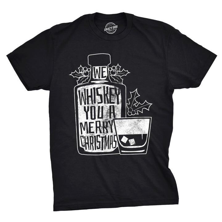 Mens We Whiskey You A Merry Christmas T Shirt Drink Lover Whisky Tshirt Image 1