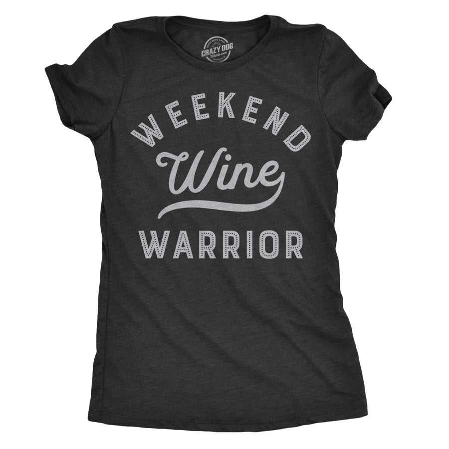 Womens Weekend Warrior Wine Tshirt Funny Day Drinking Tee For Ladies Image 1