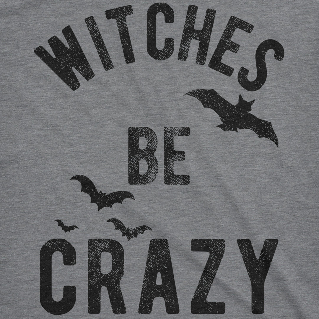 Womens Witches Be Crazy Tshirt Funny Party Tee For Ladies Image 2