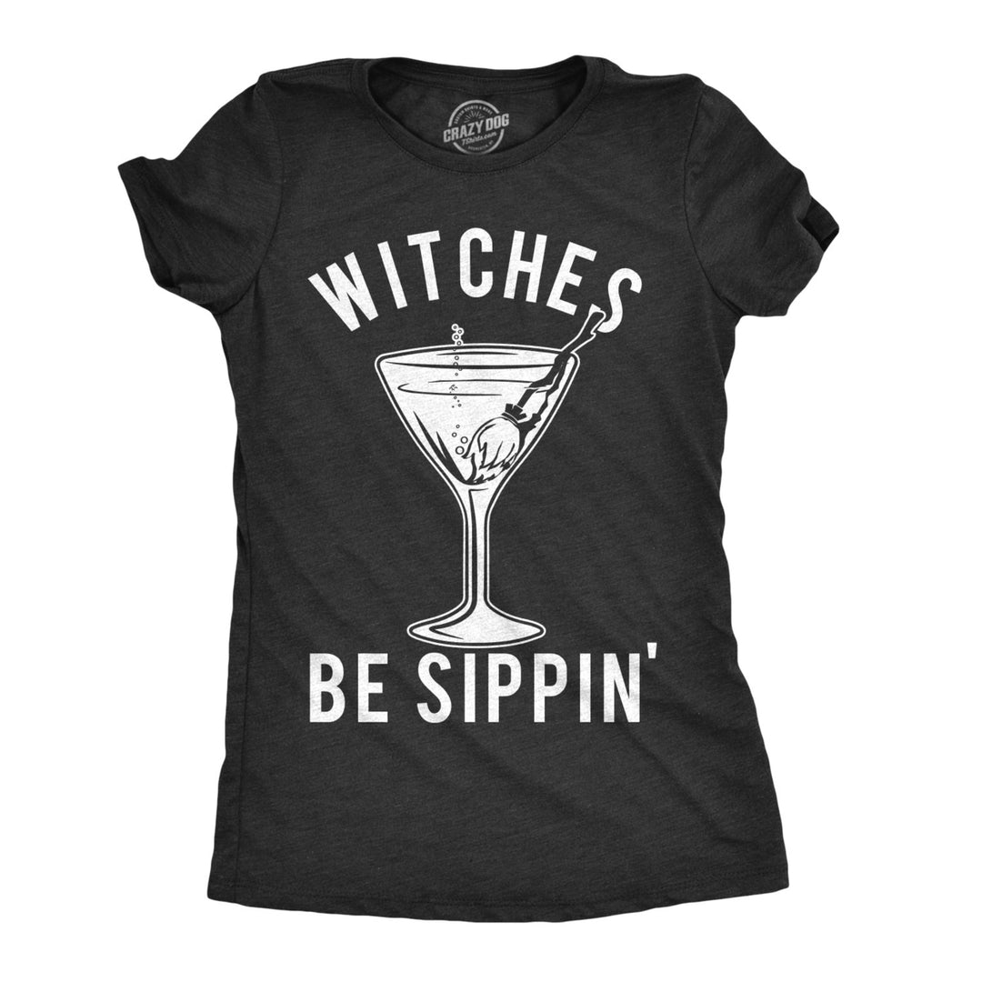 Womens Witches Be Sippin Tshirt Funny Halloween Party Drinking Tee For Ladies Image 1