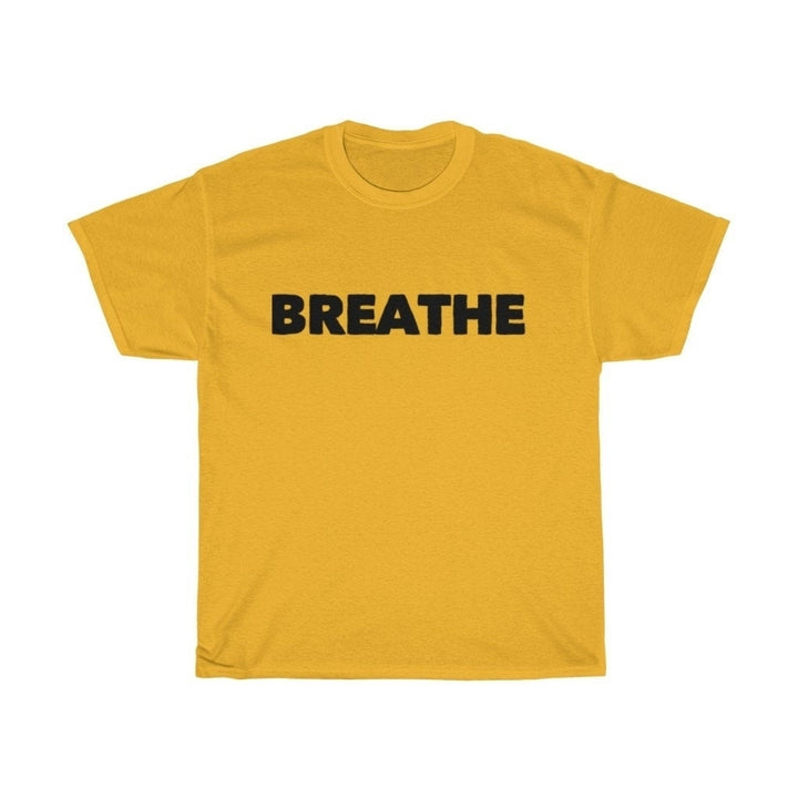 Breathe Tee Shirt Unisex Heavy Cotton Tee T Shirt Fun Tee Shirts Words Image 4