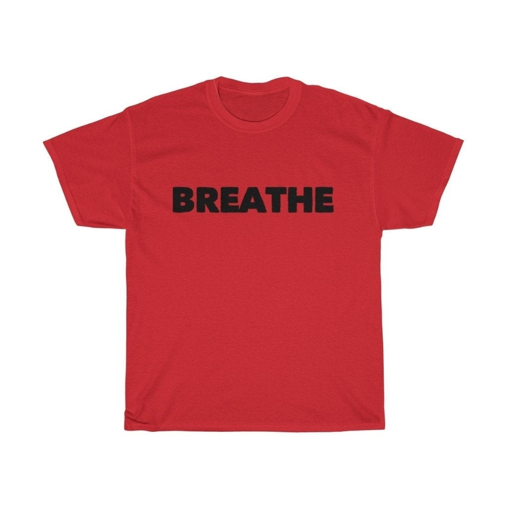 Breathe Tee Shirt Unisex Heavy Cotton Tee T Shirt Fun Tee Shirts Words Image 7