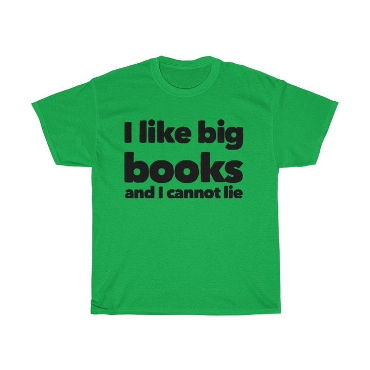 I Like Big Books and I Can Not Lie Unisex Heavy Cotton Tee Readers Tee Shirt Book Love to Read Image 3