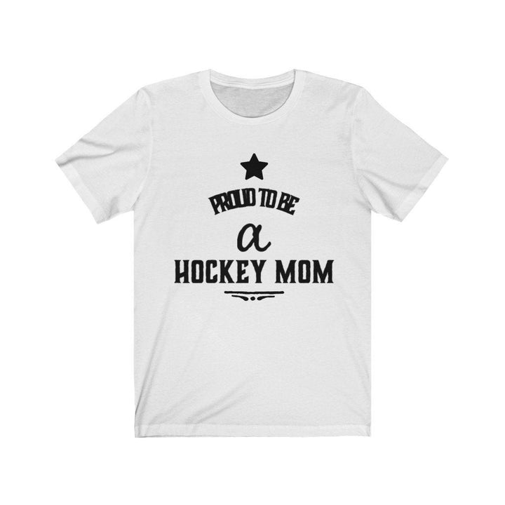 Hockey T Shirt Proud to be a Hockey Mom Unisex Jersey Short Sleeve Tee Ice Hockey Fans Image 3