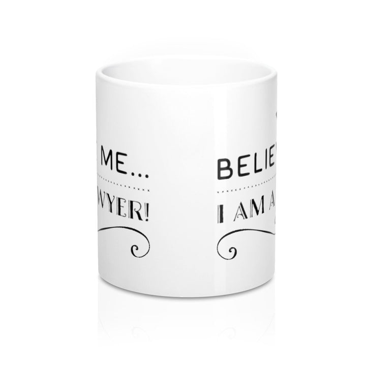 Believe Me I am a Lawyer White Ceramic Coffee Mug 11oz Perfect for Coffee Tea and Hot Chocolate Legal Counsel Image 3