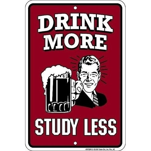 Drink More Study Less Embossed Metal Tin Sign Image 1