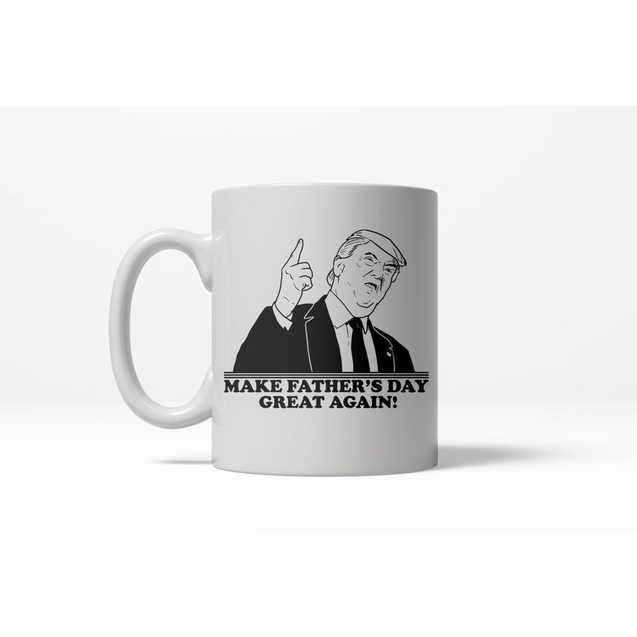 Make Fathers Day Great Again Funny President Family Ceramic Coffee Drinking Mug - 11oz Image 1