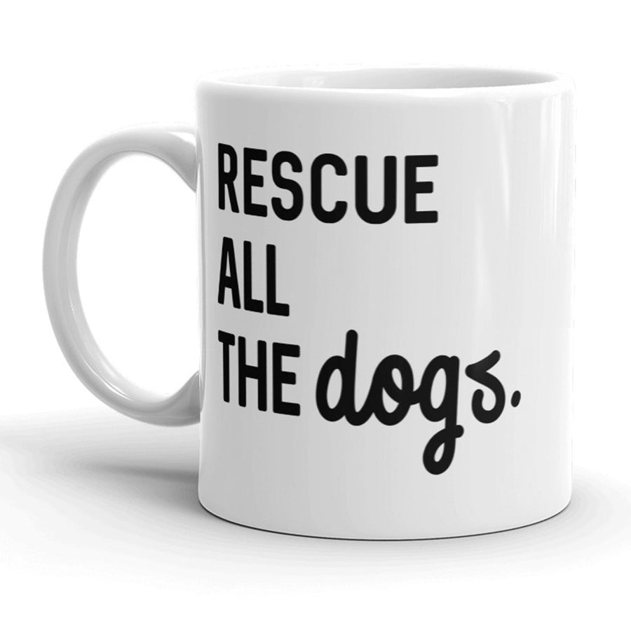 Rescue All The Dogs Mug Cute Pet Puppy Coffee Cup - 11oz Image 1