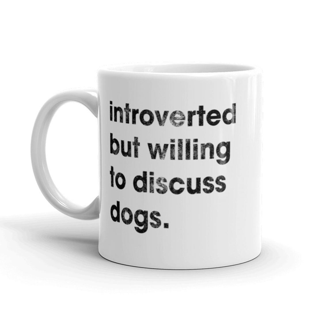 Introverted But Willing To Discuss Dogs Coffee Mug-11oz Image 1