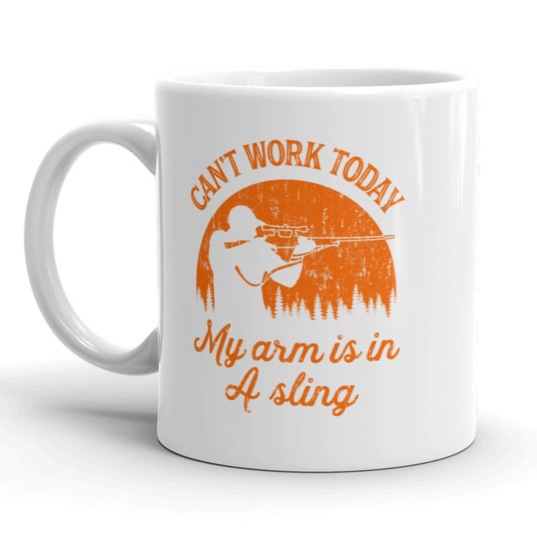 Cant Work Today My Arm Is In A Sling Mug Funny Hunting Coffee Cup - 11oz Image 1