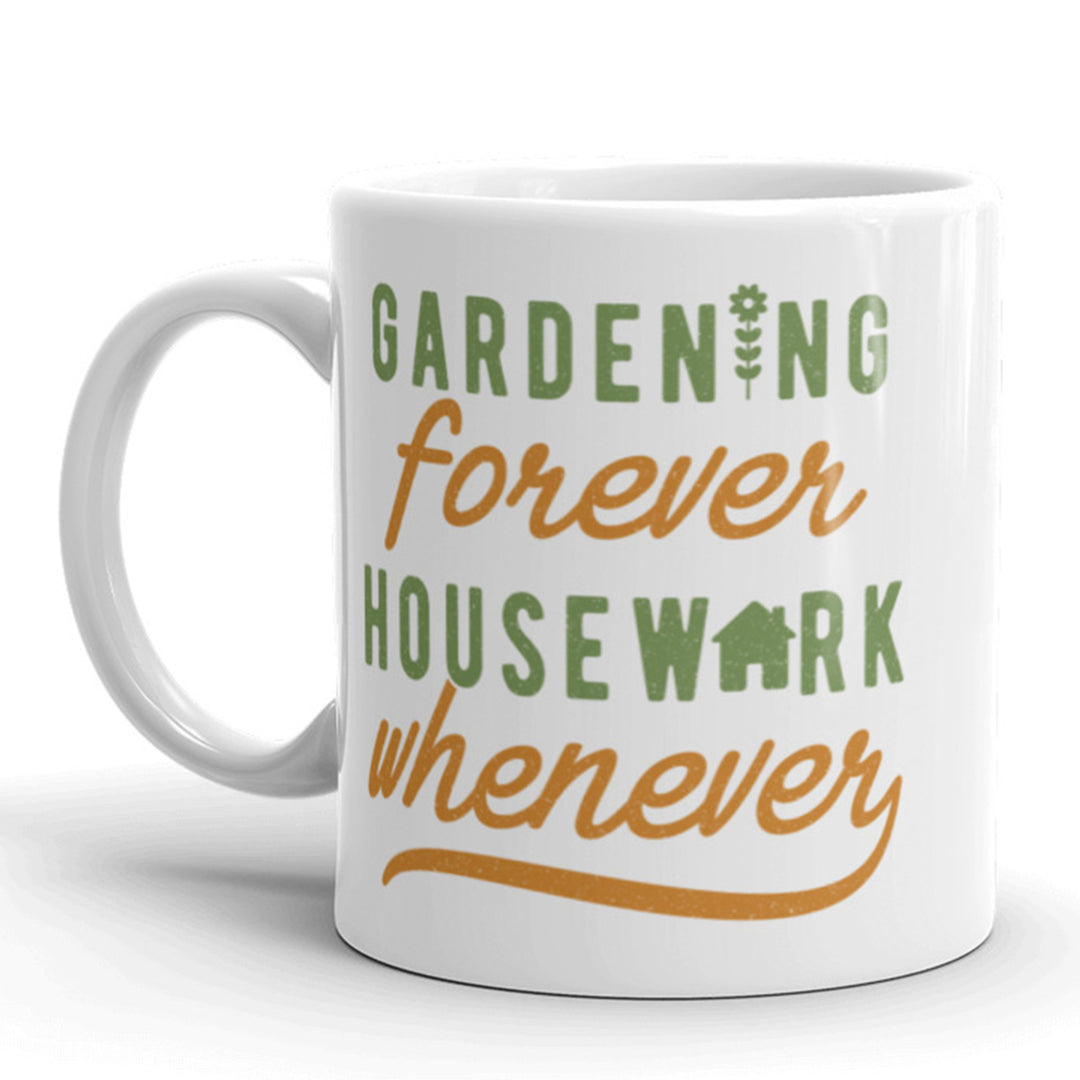 Gardening Forever Housework Whenever Coffee Mug Funny Plant Lady Ceramic Cup-11oz Image 1