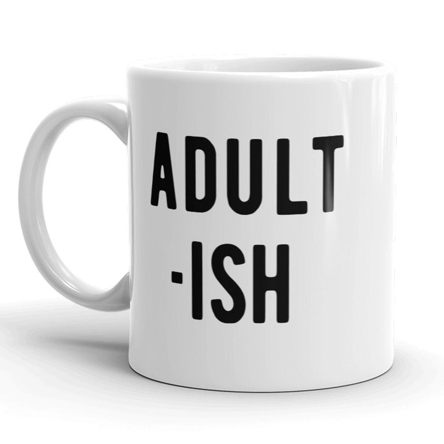 Adult-ish Mug Funny Parenting Coffee Cup - 11oz Image 1