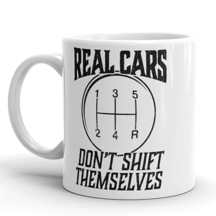 Real Cars Dont Shift Themselves Coffee Mug Funny Auto Mechanic Ceramic Cup-11oz Image 1