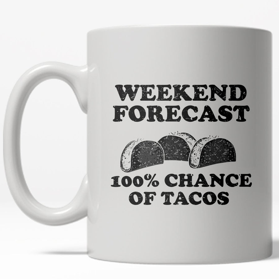 Weekend Forecast Tacos Mug Funny Cinco De Mayo Coffee Cup - 11oz Image 1