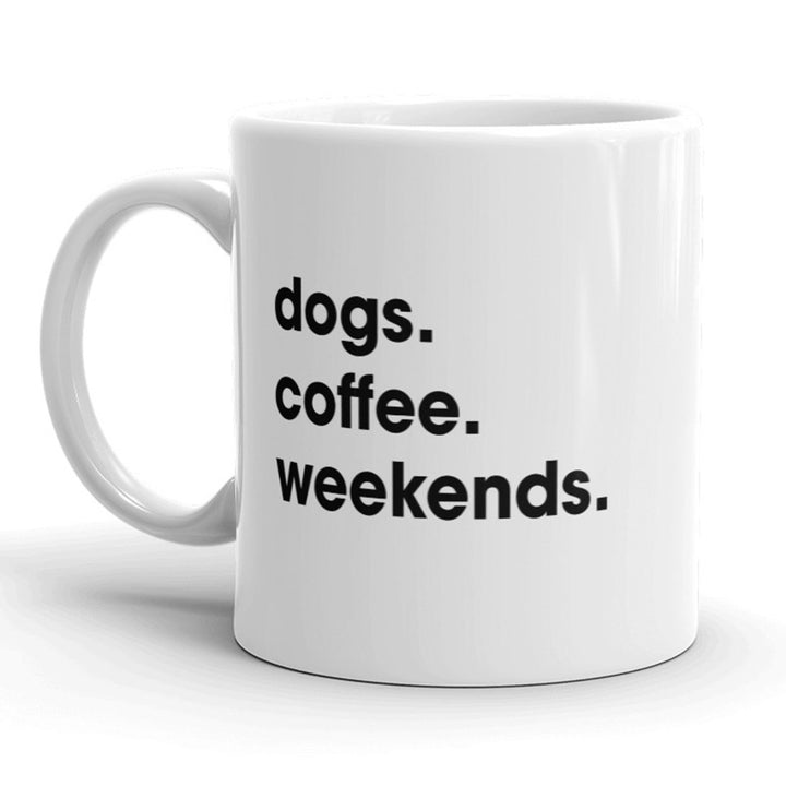 Dogs Coffee Weekends Mug Cute Dog Lover Coffee Cup - 11oz Image 1