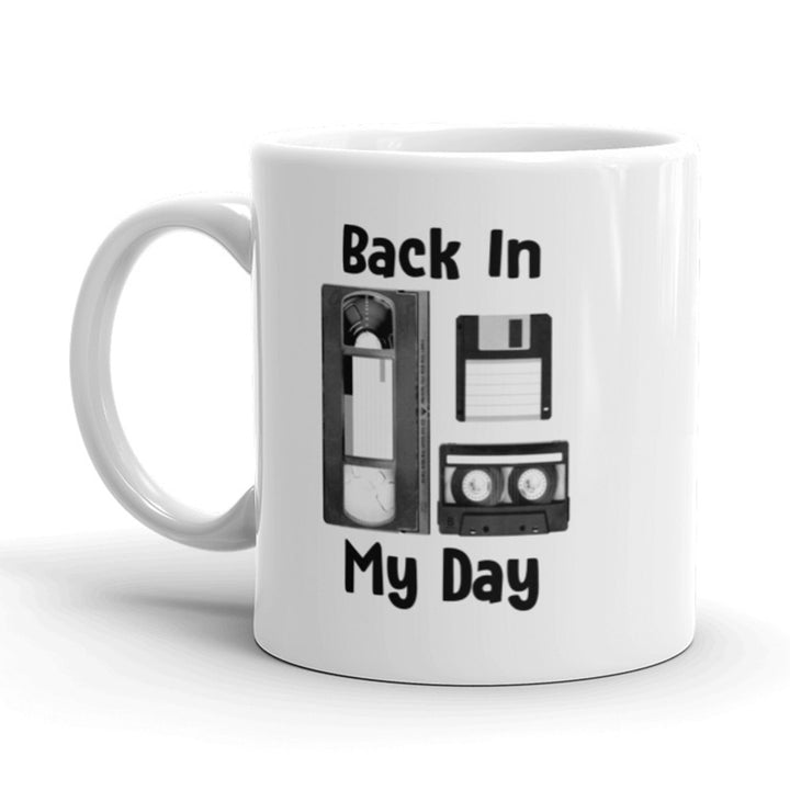 Back In My Day Coffee Mug Funny Nerdy 80s Technology Ceramic Cup-11oz Image 1