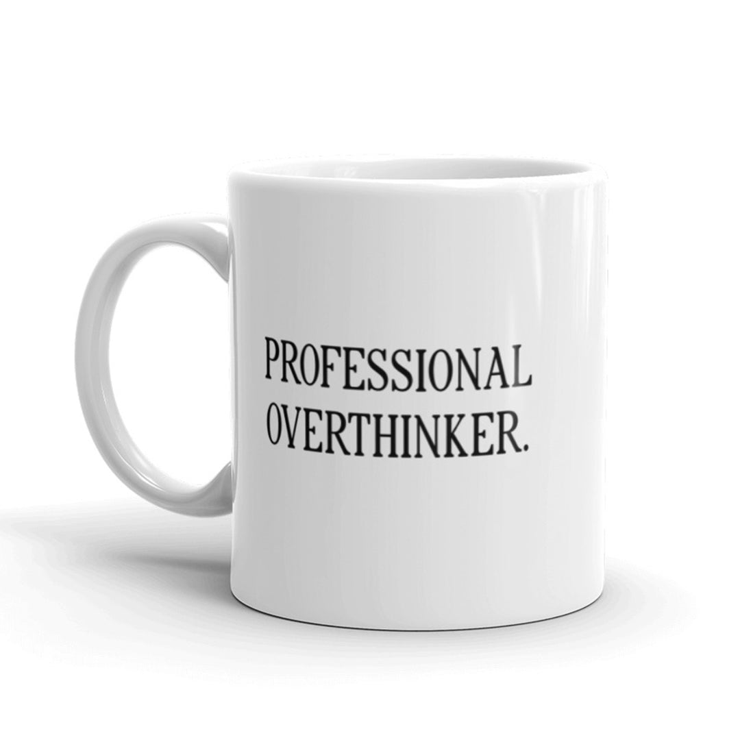 Professional Overthinker Coffee Mug Funny Sarcastic Ceramic Cup-11oz Image 1