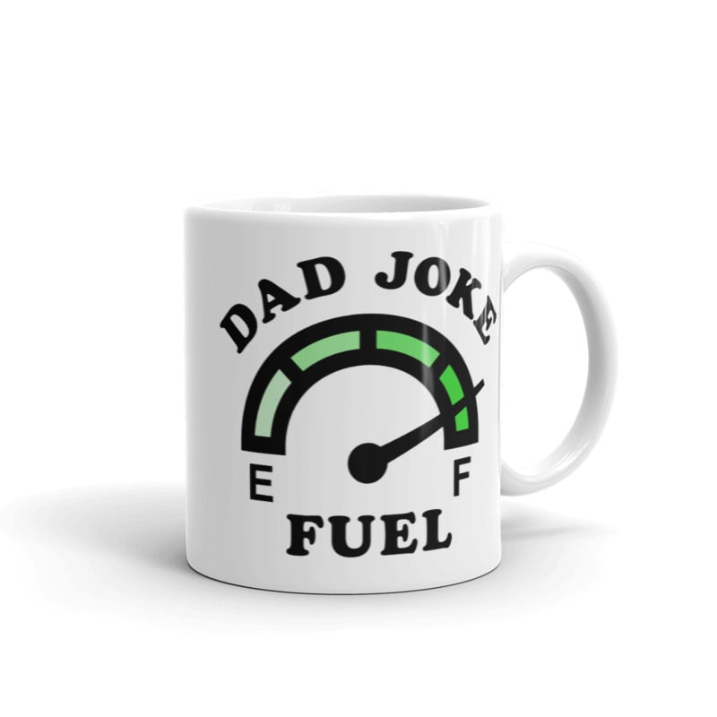 Dad Joke Fuel Full Mug Funny Fathers Day Grandpa Car Lover Drinkware-11oz Image 1