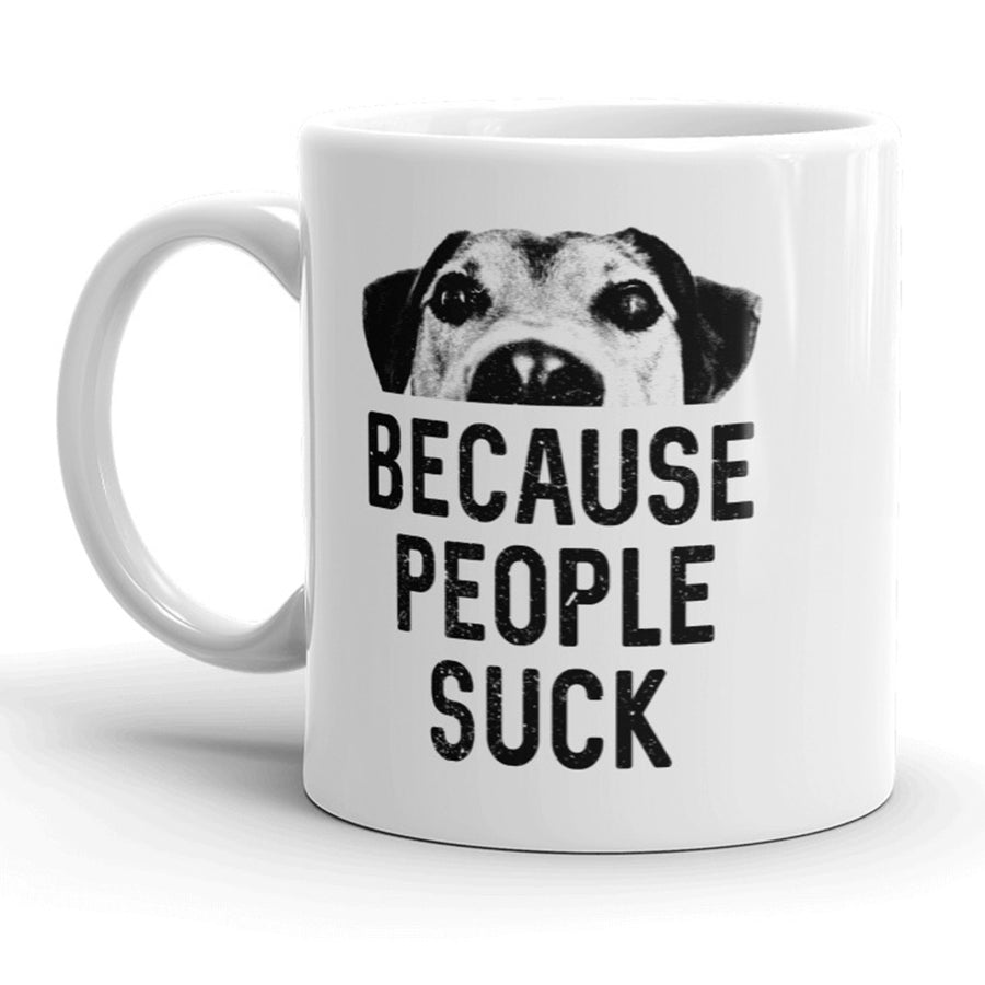 Dogs Because People Suck Mug Funny Pet Puppy Coffee Cup - 11oz Image 1