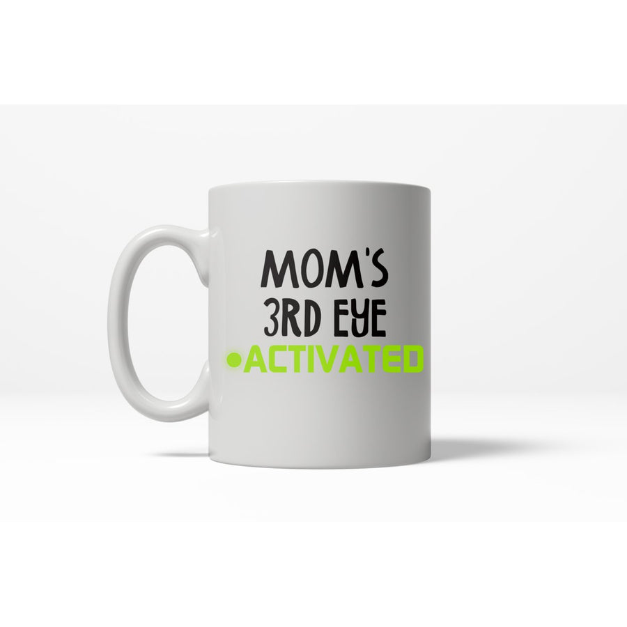 Moms Third Eye Activated Funny Mothers Day Ceramic Coffee Drinking Mug - 11oz Image 1