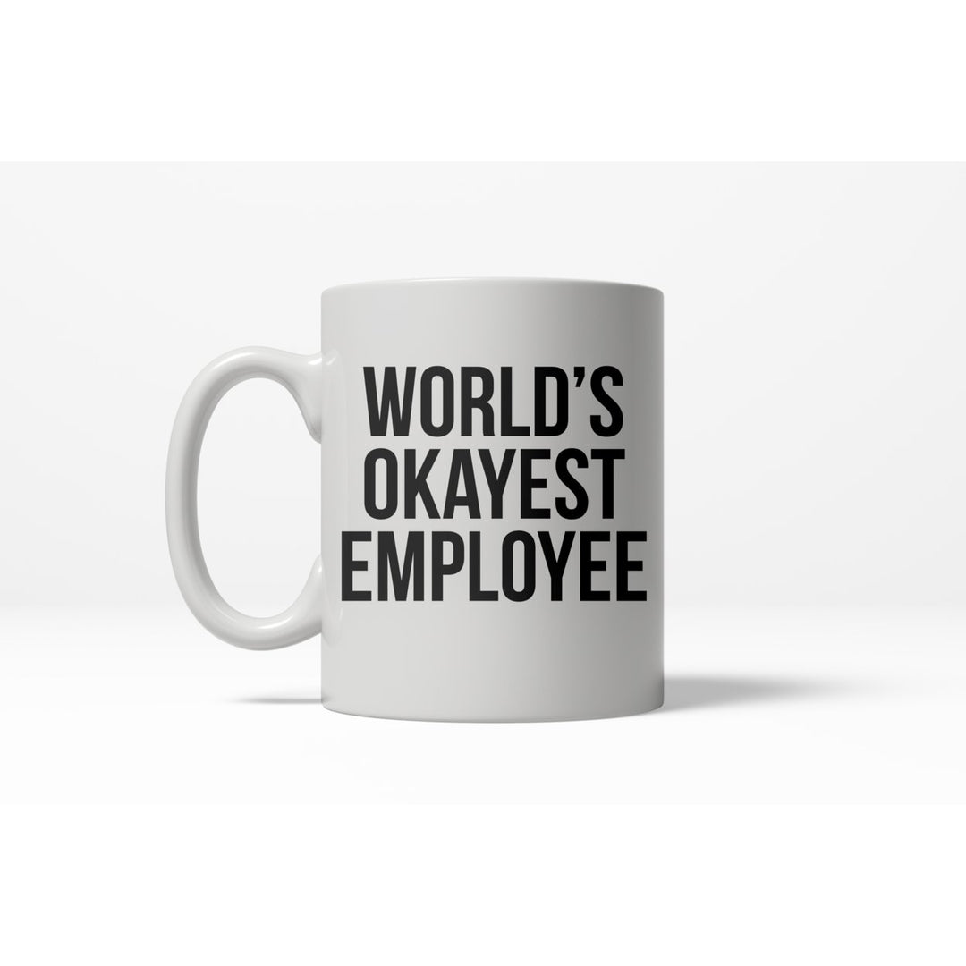 Worlds Okayest Employee Funny Office Career Ceramic Coffee Drinking Mug - 11oz Image 1