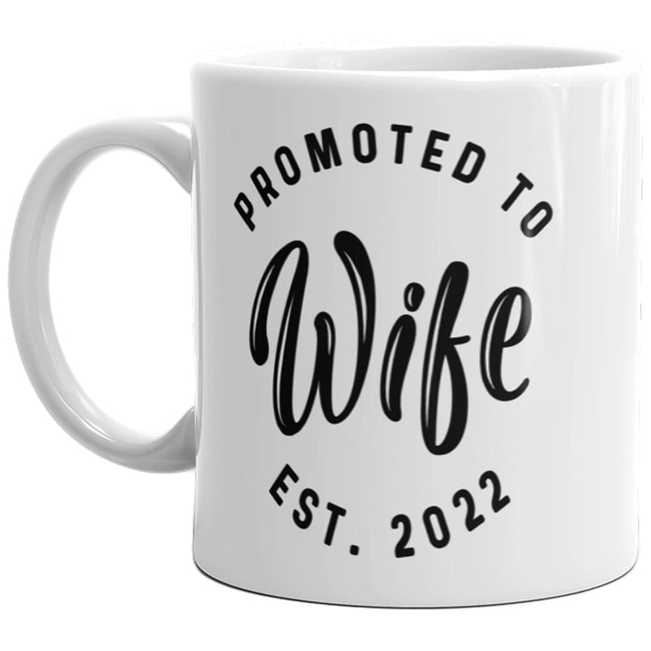 Promoted To Wife 2022 Mug Funny Family Wedding Announcement Coffee Cup-11oz Image 1