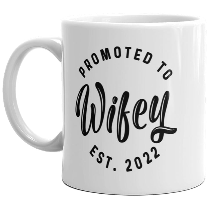 Promoted To Wifey 2022 Mug Funny Family Wedding Announcement Coffee Cup-11oz Image 1