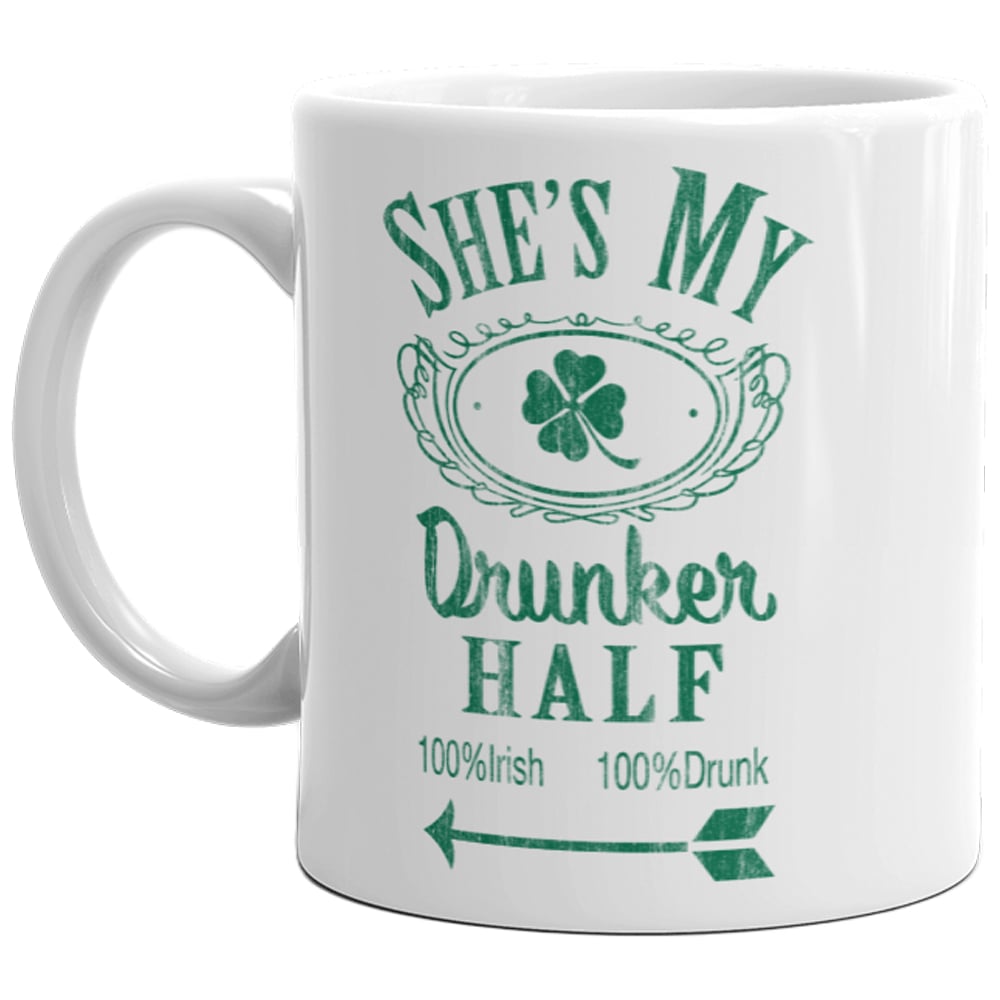 Shes My Drunker Half Mug Funny St Patricks Day Relationship Drinking Coffee Cup-11oz Image 1