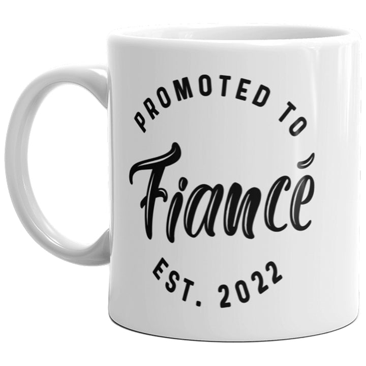 Promoted To Fiance 2022 Mug Funny Family Wedding Announcement Coffee Cup-11oz Image 1