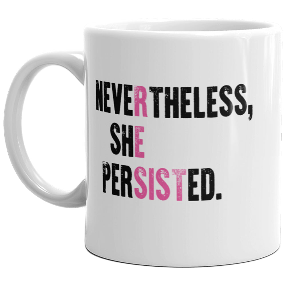 Nevertheless She Persisted Mug Girl Power Quote Resist Feminist Coffee Cup-11oz Image 1