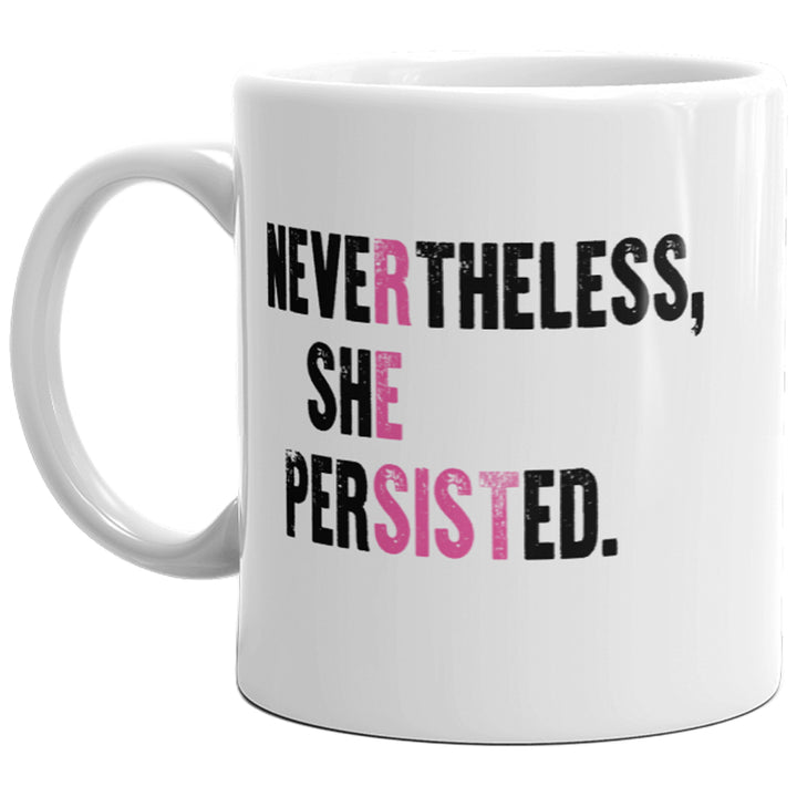 Nevertheless She Persisted Mug Girl Power Quote Resist Feminist Coffee Cup-11oz Image 1