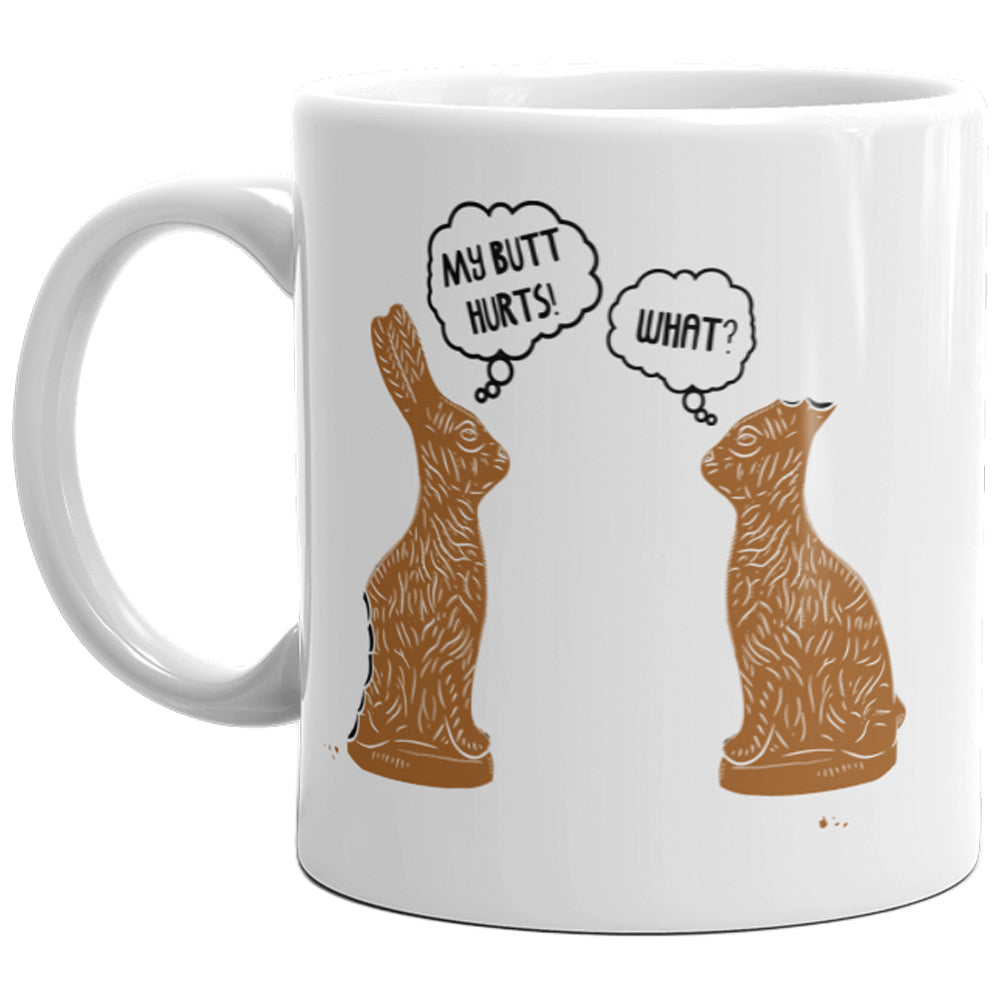 My Butt Hurts Mug Funny Easter Sunday Chocolate Bunny Rabbit Sarcastic Coffee Cup-11oz Image 1