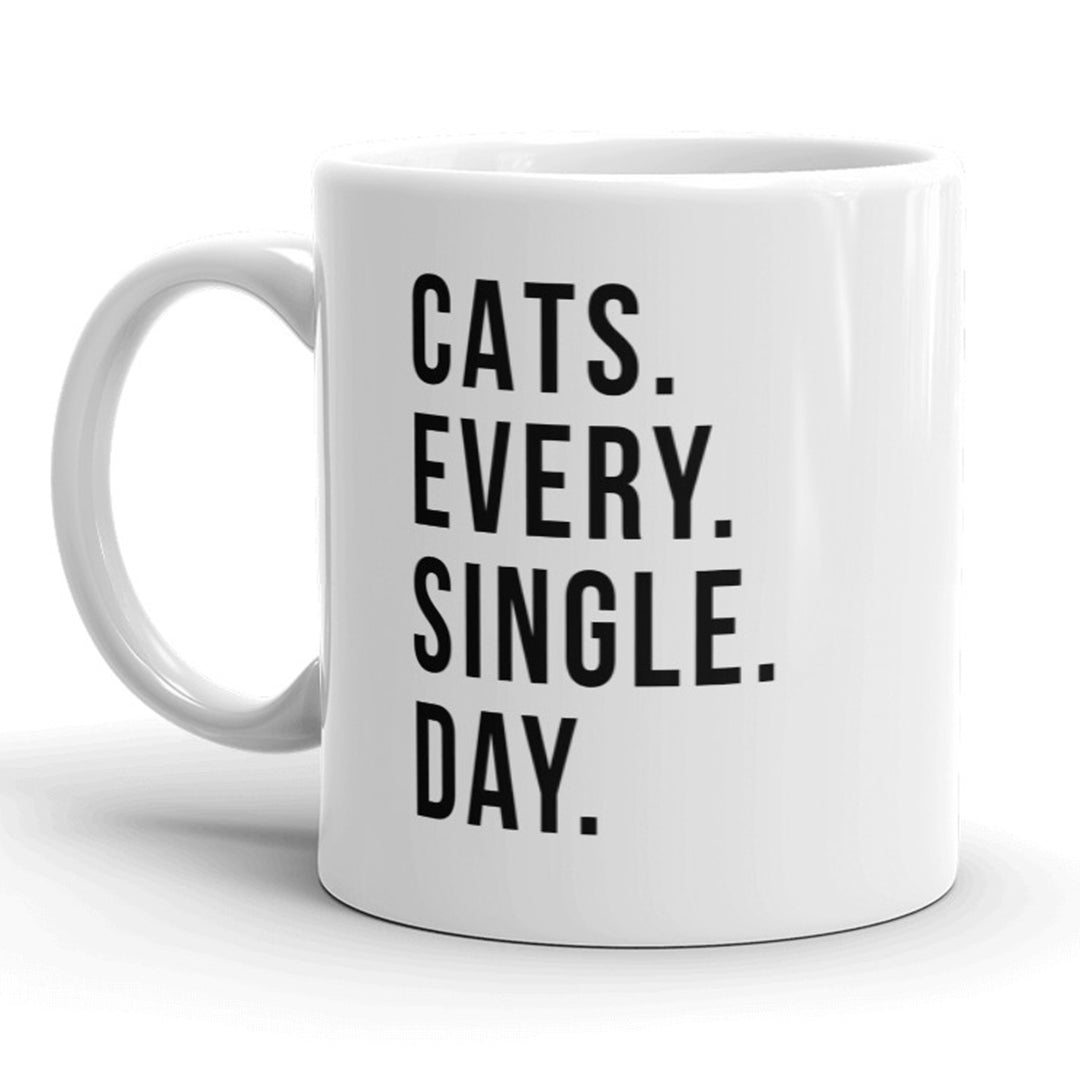 Cats Every Single Day Mug Cute Crazy Cat Lady Coffee Cup - 11oz Image 1