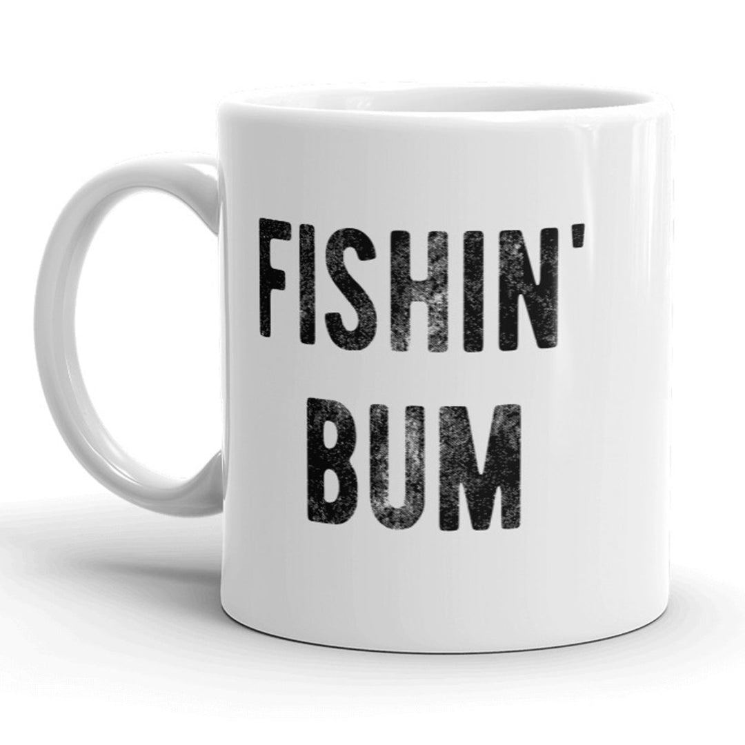 Fishin Bum Mug Funny Outdoors Fishing Coffee Cup - 11oz Image 1