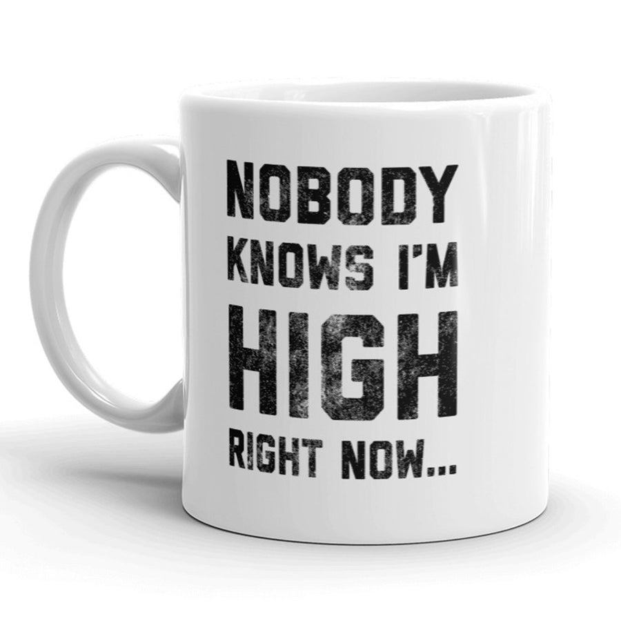 Nobody Knows Im High Right Now Mug Funny 420 Coffee Cup - 11oz Image 1