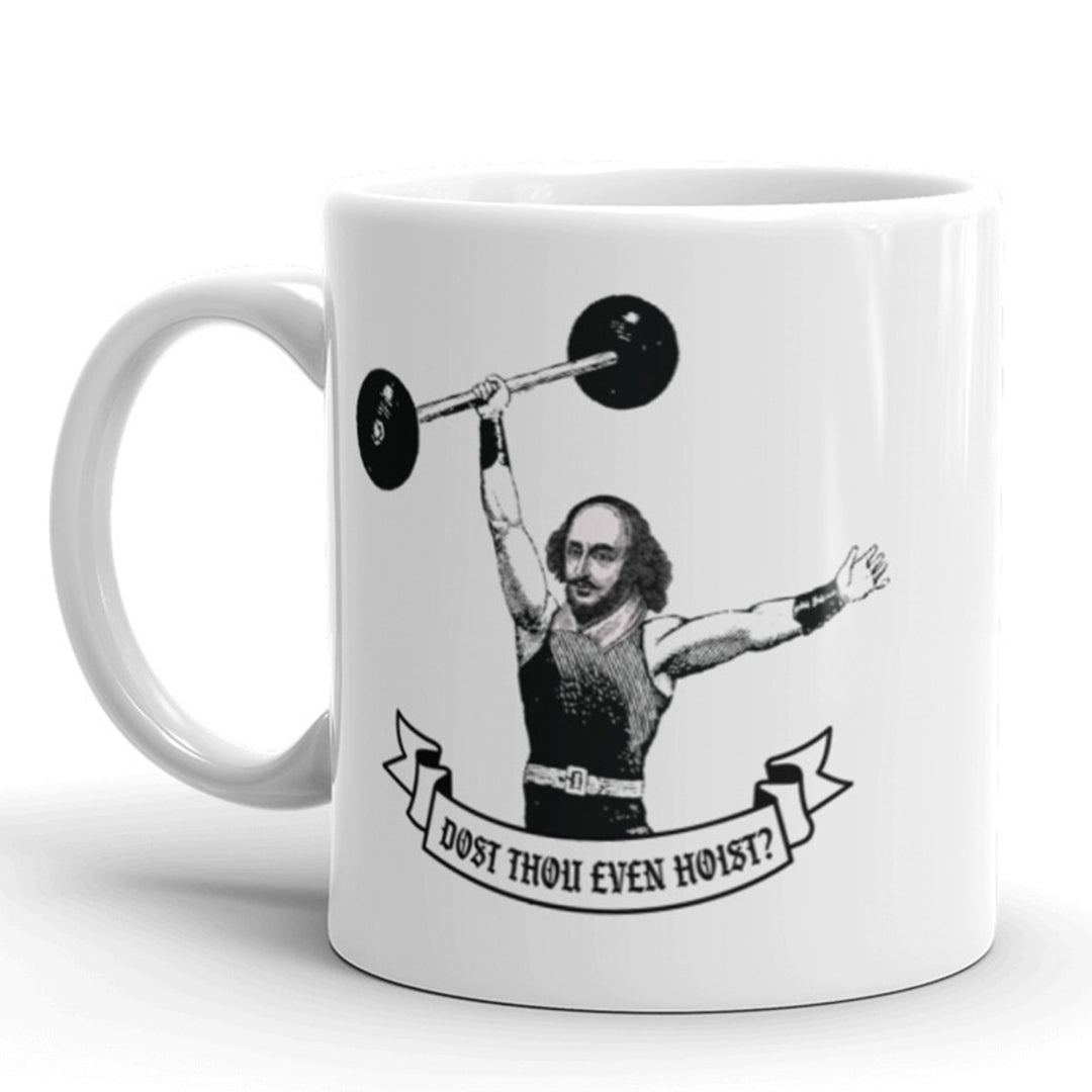 Dost Thou Even Hoist Coffee Mug Funny Work Out Lift Bro Ceramic Cup-11oz Image 1