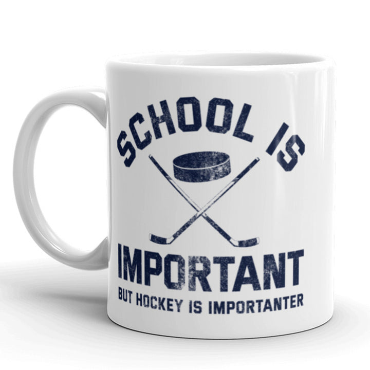 School Is Important But Hockey Is Importanter Coffee Mug-11oz Image 1