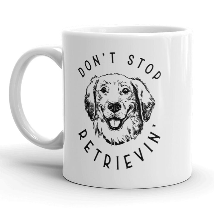 Don t Stop Retrievin Mug Funny Golden Retriever Dog Coffee Cup - 11oz Image 1