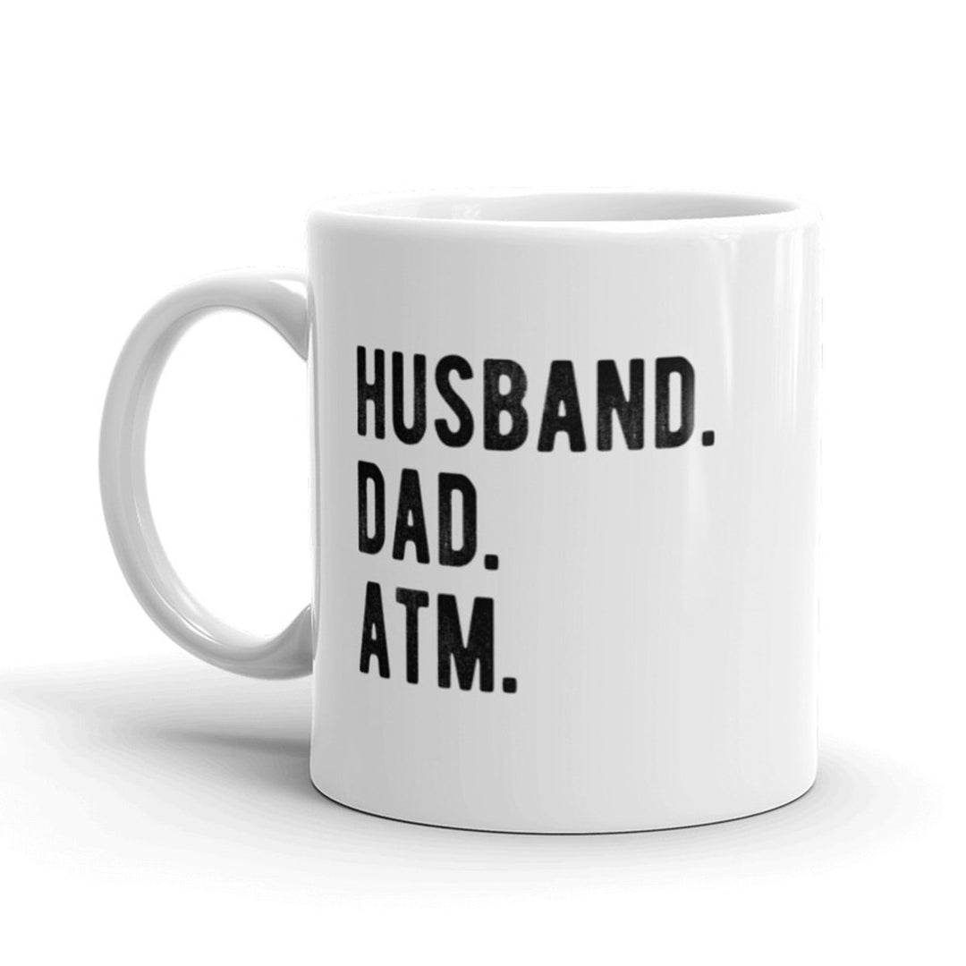 Husband Dad ATM Coffee Mug Funny Fathers Day Ceramic Cup-11oz Image 1