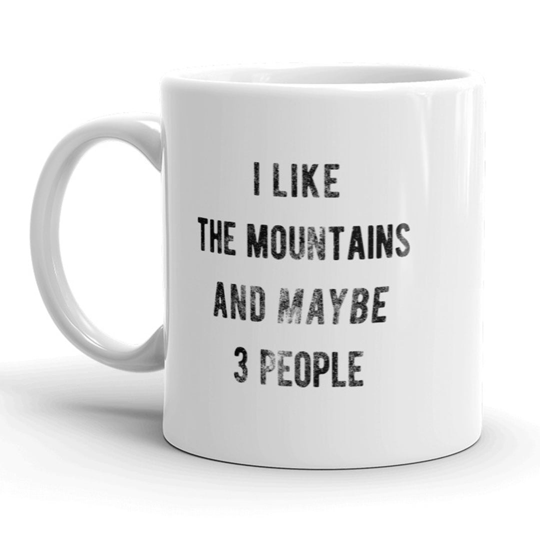 I Like The Mountains And Maybe 3 People Mug Funny Camping Coffee Cup - 11oz Image 1