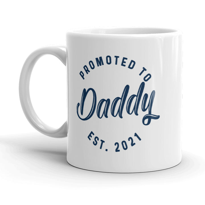 Promoted To Daddy 2021 Mug Funny Baby Family Graphic Coffee Cup-11oz Image 1