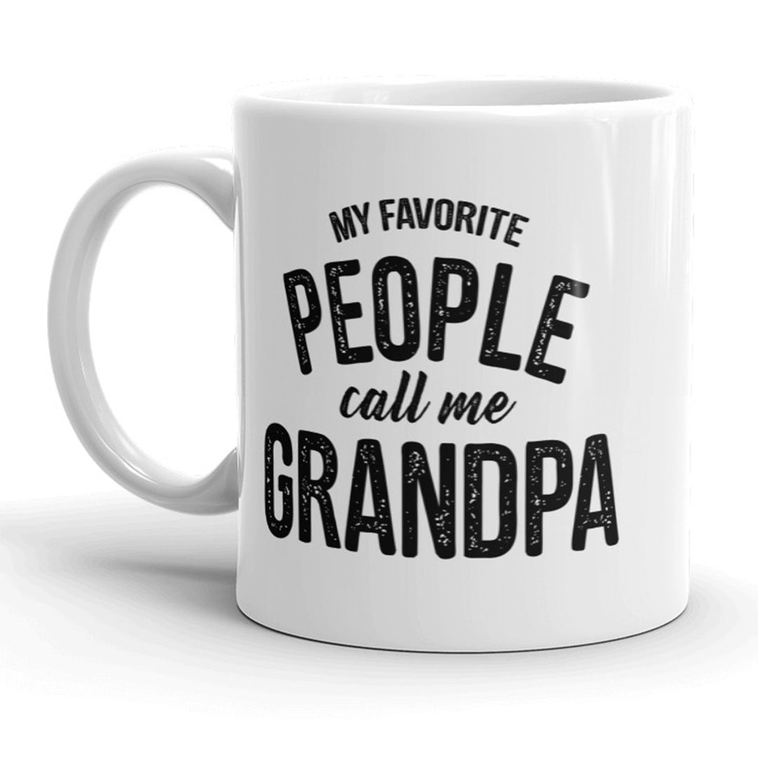 My Favorite People Call Me Grandpa Mug Funny Grandparent Coffee Cup - 11oz Image 1